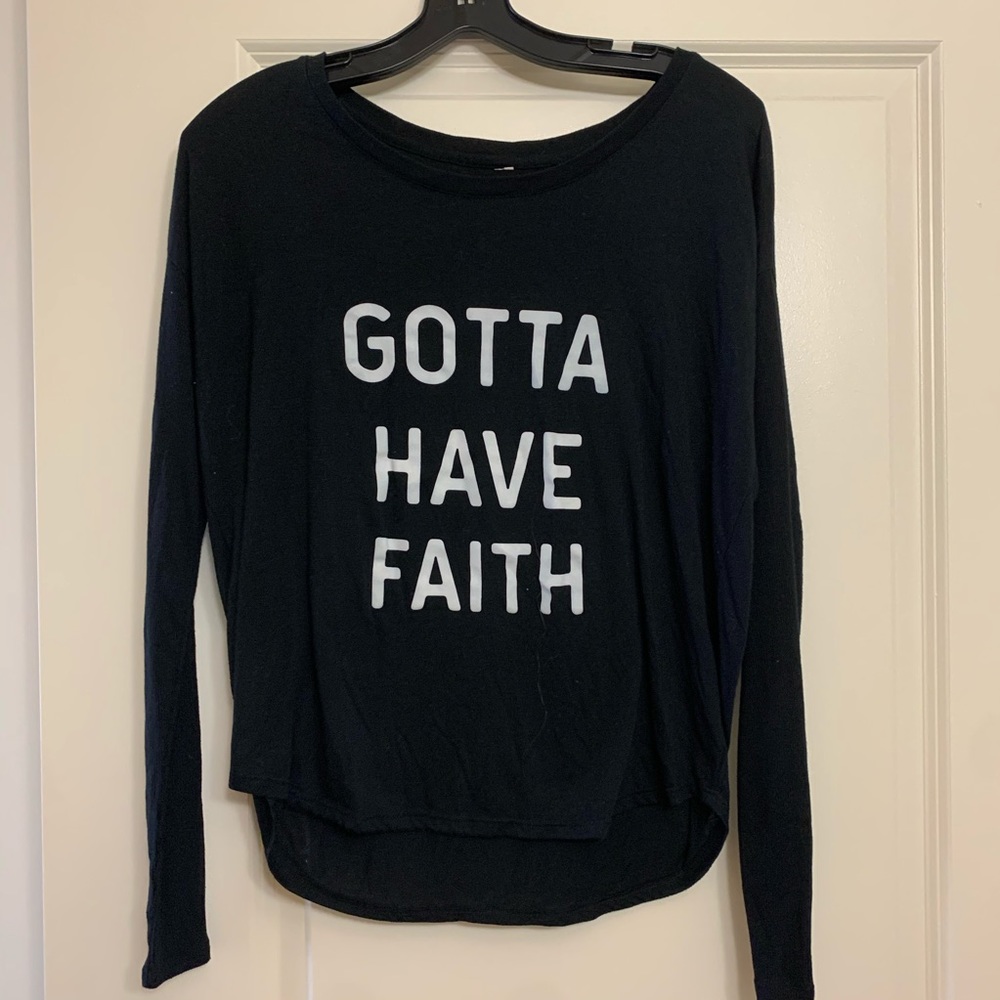Gotta have faith long sleeve